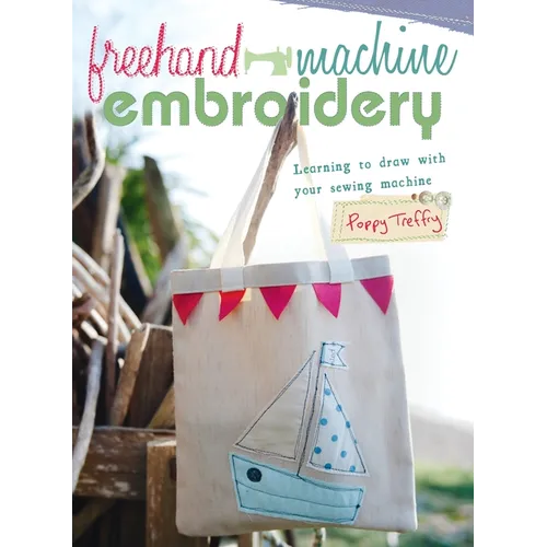 Freehand Machine Embroidery: draw with your machine - Hardcover