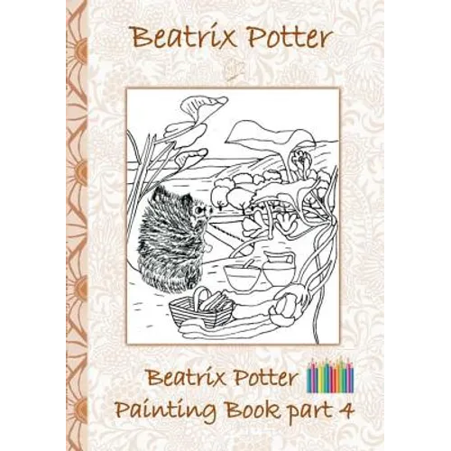 Beatrix Potter Painting Book Part 4 (Peter Rabbit): Coloring Book children, adults - Paperback