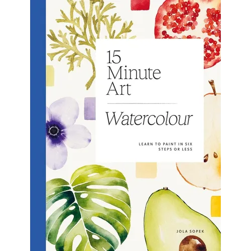 15-Minute Art Watercolour: Learn to Paint - Paperback