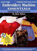 Embroidery Machine Essentials - Applique Adventures: Companion Project