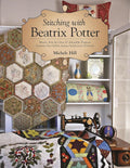 Stitching with Beatrix Potter: Stitch & Sew Featuring Peter Rabbit