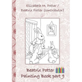 Beatrix Potter Painting Book Part 9 (Peter Rabbit): Coloring Book Children's books, children, adults, - Paperback