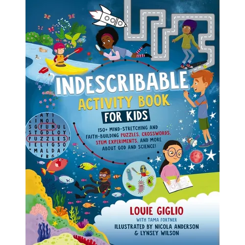 Indescribable Activity Book for Kids: Mind-Stretching and Faith-Building - Paperback