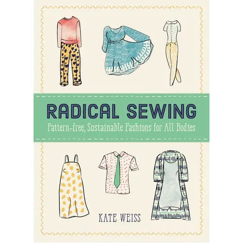 Radical Sewing: Pattern-Free - Paperback