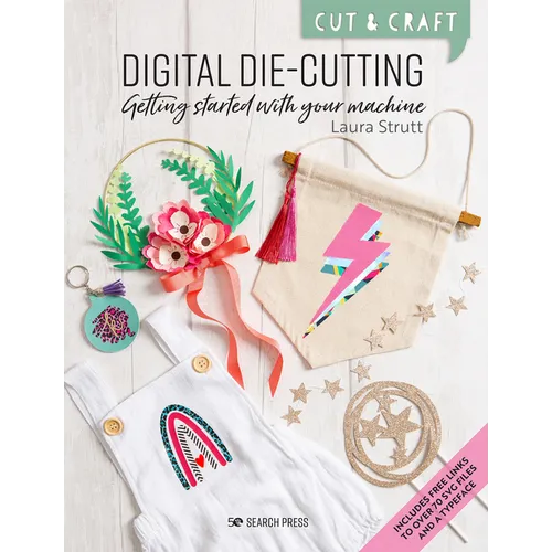 Cut & Craft: Digital Die-Cutting: Getting Started - Paperback