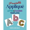 Printable Applique Letter & Number Templates: for sewing, quilting - Paperback