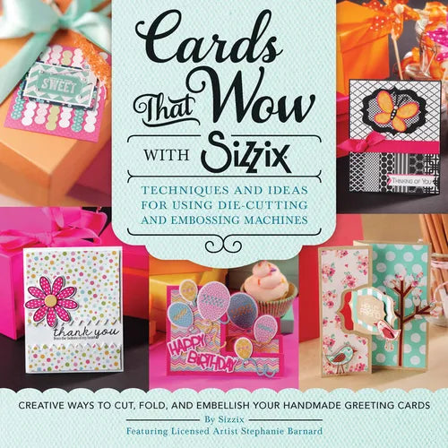 Wow with Sizzix: Ideas for Using Die-Cutting and Embossing Machines - Paperback