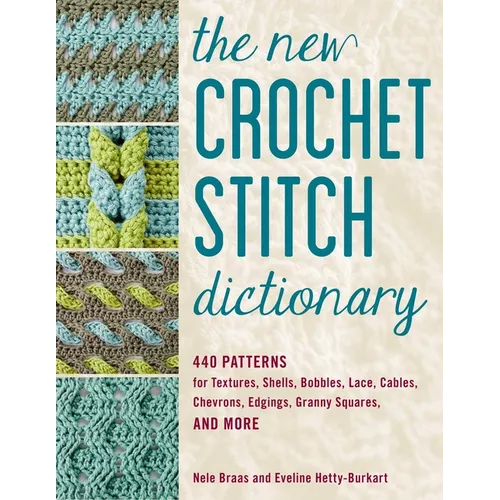 The New Crochet Stitch Dictionary: 440 Patterns - Paperback
