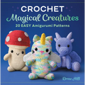 Crochet Magical Creatures: 20 amigurumi creatures- Paperback