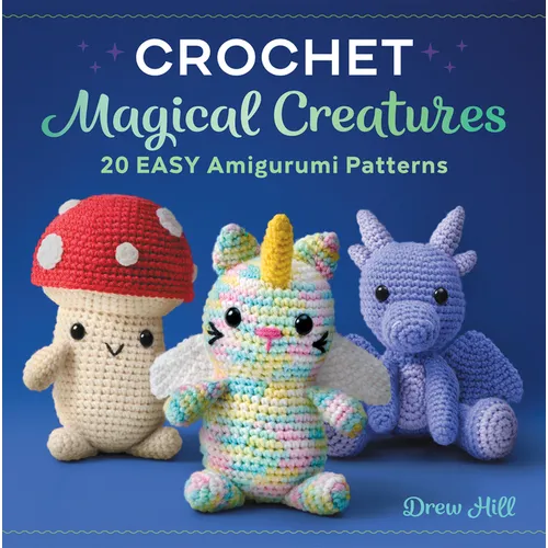 Crochet Magical Creatures: 20 amigurumi creatures- Paperback
