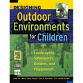 Designing Outdoor Environments for Children: Landscaping - Hardcover