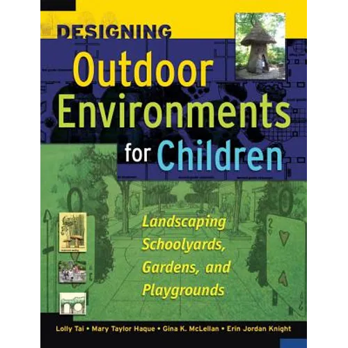 Designing Outdoor Environments for Children: Landscaping - Hardcover