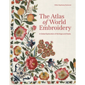 The Atlas of World Embroidery: A Global Exploration - Hardcover